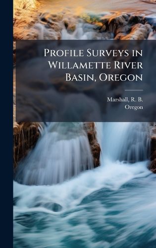Cover image for Profile Surveys in Willamette River Basin, Oregon