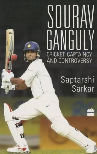 Cover image for Sourav Ganguly: Cricket, Captaincy and Controversy