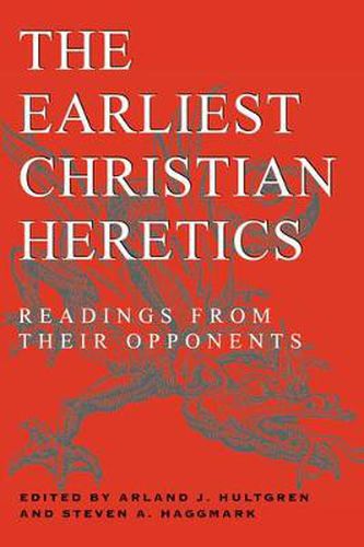 Cover image for The Earliest Christian Heretics: Readings from Their Opponents