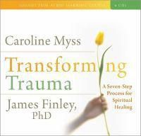 Cover image for Transforming Trauma: A Seven-Step Process for Spiritual Healing