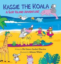 Cover image for Kassie the Koala: A Surf Island Adventure!