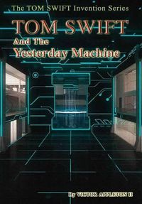 Cover image for 15-Tom Swift and the Yesterday Machine (Hb)