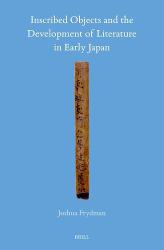 Cover image for Inscribed Objects and the Development of Literature in Early Japan