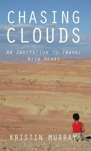 Cover image for Chasing Clouds: An Invitation to Travel With Heart