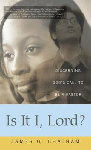 Cover image for Is It I, Lord?: Discerning God's Call to Be a Pastor