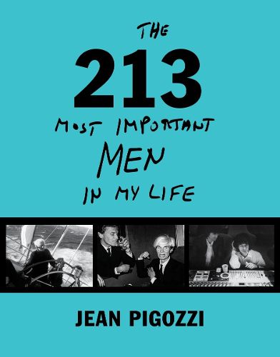 Cover image for Jean Pigozzi: The 213 Most Important Men In My Life