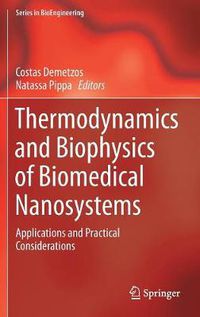 Cover image for Thermodynamics and Biophysics of Biomedical Nanosystems: Applications and Practical Considerations