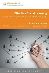 Cover image for Effective Social Learning: A Collaborative, Globally-Networked Pedagogy
