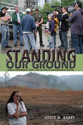 Cover image for Standing Our Ground: Women, Environmental Justice, and the Fight to End Mountaintop Removal