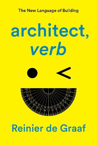 ARCHITECT, verb.: The New Language of Building