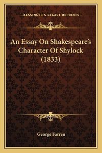 Cover image for An Essay on Shakespeare's Character of Shylock (1833)