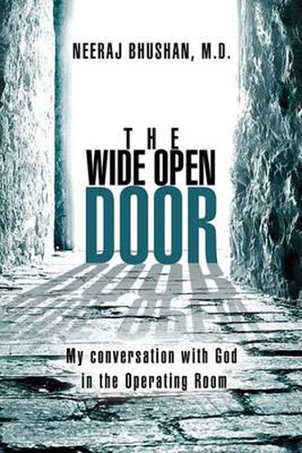 Cover image for The Wide Open Door: My conversation with God in the Operating Room