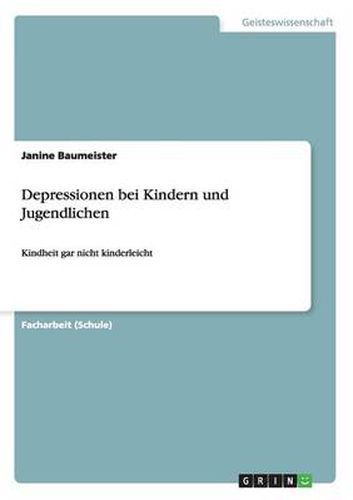 Cover image for Depressionen bei Kindern und Jugendlichen: Kindheit gar nicht kinderleicht