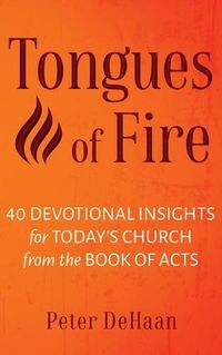 Cover image for Tongues of Fire: 40 Devotional Insights for Today's Church from the Book of Acts