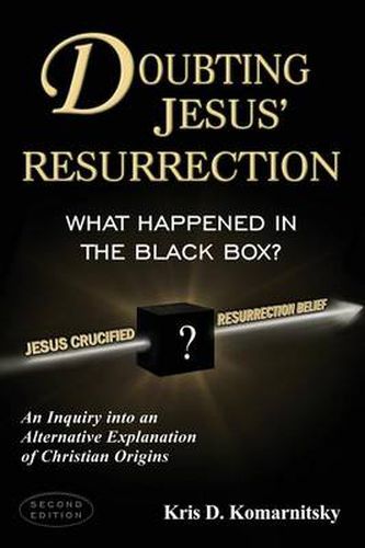 Cover image for Doubting Jesus' Resurrection: What Happened in the Black Box?