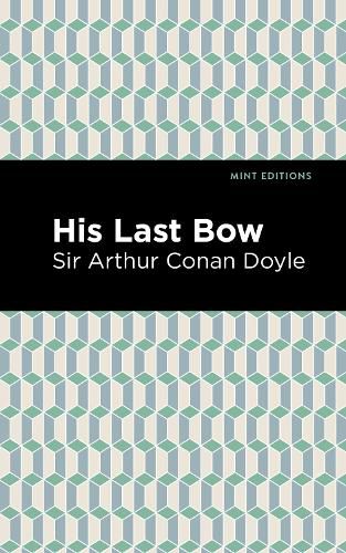 Cover image for His Last Bow: Some Reminiscences of Sherlock Holmes