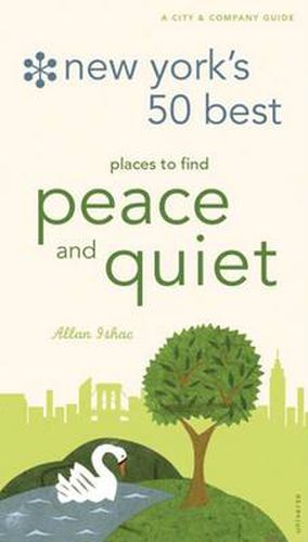 Cover image for New York's 50 Best Places to Find Peace and Quiet