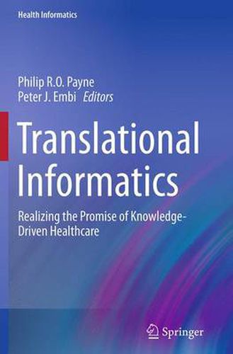 Cover image for Translational Informatics: Realizing the Promise of Knowledge-Driven Healthcare