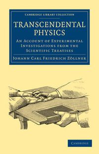 Cover image for Transcendental Physics: An Account of Experimental Investigations from the Scientific Treatises