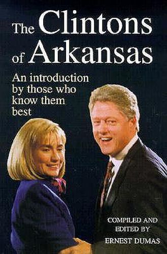 Clintons Of Arkansas: An Introduction by Those Who Know Them Best