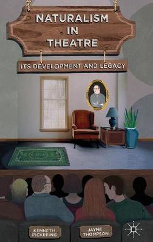 Cover image for Naturalism in Theatre: Its Development and Legacy