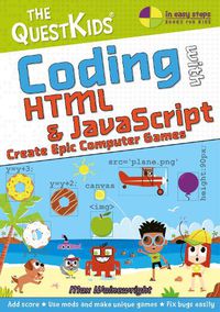 Cover image for Coding with HTML & JavaScript - Create Epic Computer Games: The QuestKids do Coding