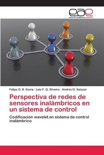 Perspectiva de redes de sensores inalambricos en un sistema de control