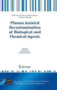 Cover image for Plasma Assisted Decontamination of Biological and Chemical Agents