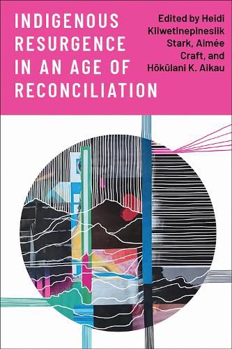 Cover image for Indigenous Resurgence in an Age of Reconciliation