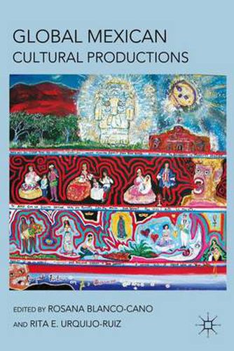 Cover image for Global Mexican Cultural Productions