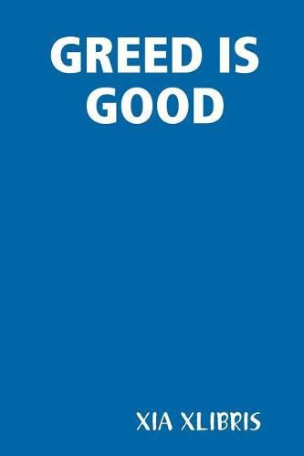 Cover image for GREED IS GOOD