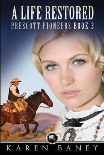 Cover image for A Life Restored: Prescott Pioneers