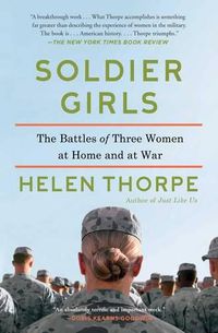 Cover image for Soldier Girls: The Battles of Three Women at Home and at War