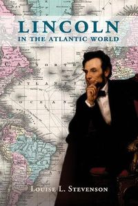 Cover image for Lincoln in the Atlantic World