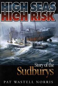 Cover image for High Seas, High Risk: The Story of the Sudburys