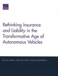 Cover image for Rethinking Insurance and Liability in the Transformative Age of Autonomous Vehicles