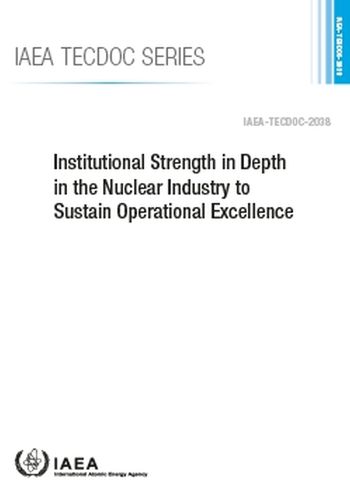 Institutional Strength in Depth in the Nuclear Industry to Sustain Operational Excellence