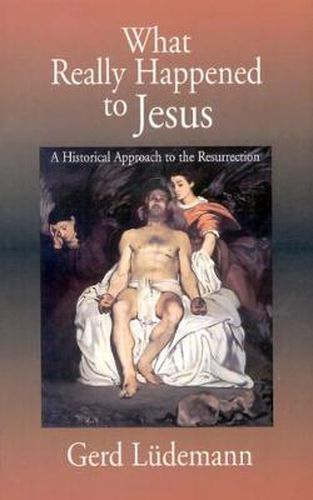 Cover image for What Really Happened to Jesus: A Historical Approach to the Resurrection