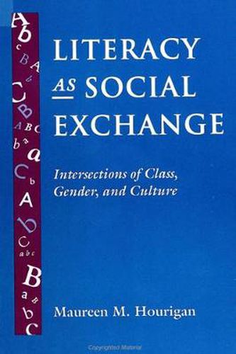 Cover image for Literacy as Social Exchange: Intersections of Class, Gender, and Culture