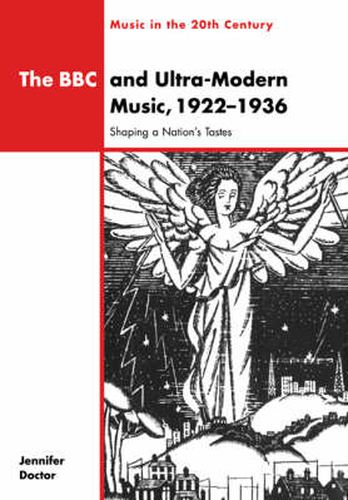 Cover image for The BBC and Ultra-Modern Music, 1922-1936: Shaping a Nation's Tastes