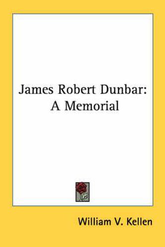 James Robert Dunbar: A Memorial