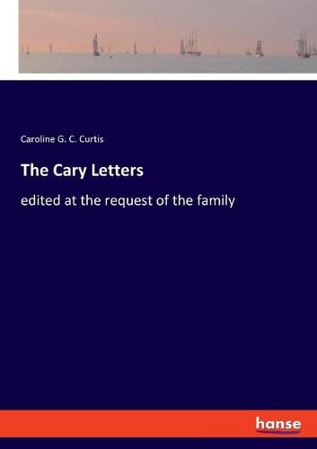 Cover image for The Cary Letters: edited at the request of the family