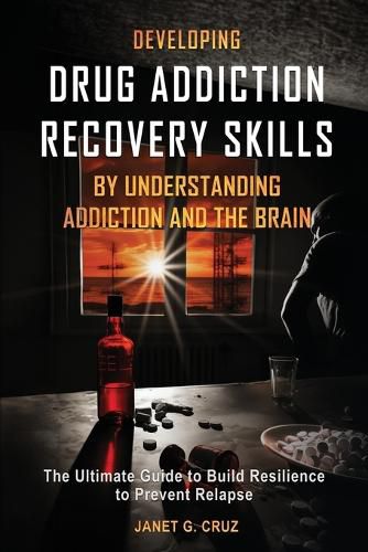 Developing Drug Addiction Recovery Skills by Understanding Addiction and The Brain