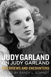 Cover image for Judy Garland on Judy Garland: Interviews and Encounters