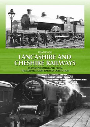 Cover image for Images of Lancashire and Cheshire Railways: Classic Photographs from the Maurice Dart Railway Collection