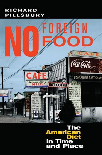 No Foreign Food: The American Diet in Time and Place