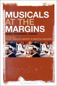 Cover image for Musicals at the Margins: Genre, Boundaries, Canons