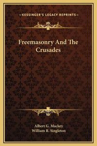 Cover image for Freemasonry and the Crusades