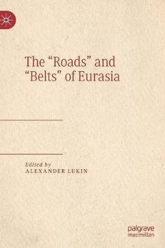 Cover image for The Roads  and  Belts  of Eurasia