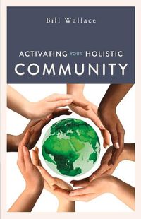 Cover image for Activating Your Holistic Community